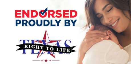 Endorsed by Texas Right to Life!